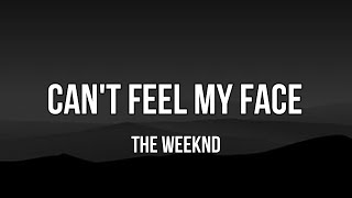 The Weeknd - Can't Feel My Face ( Lyrics )