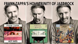FRANK ZAPPA's Holy Trinity of Jazz Rock | Part One