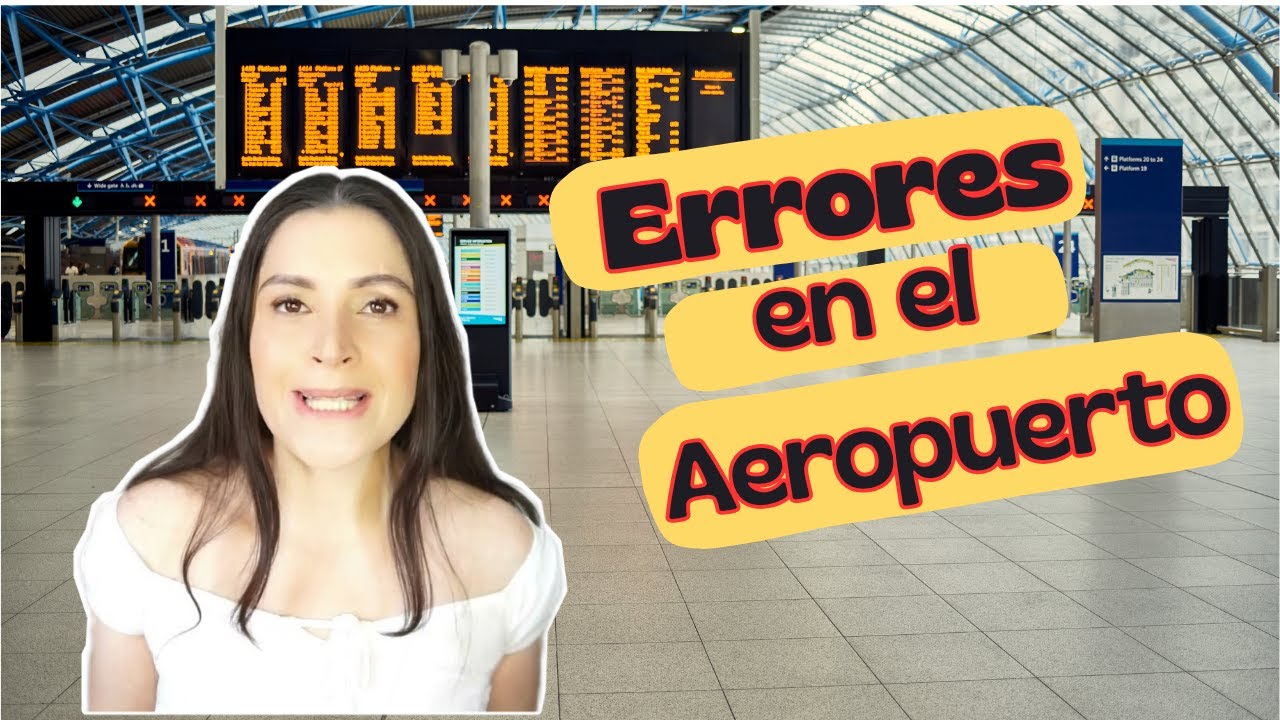 Conoce estos 6 Errores que todos cometemos en el Aeropuerto - YouTube