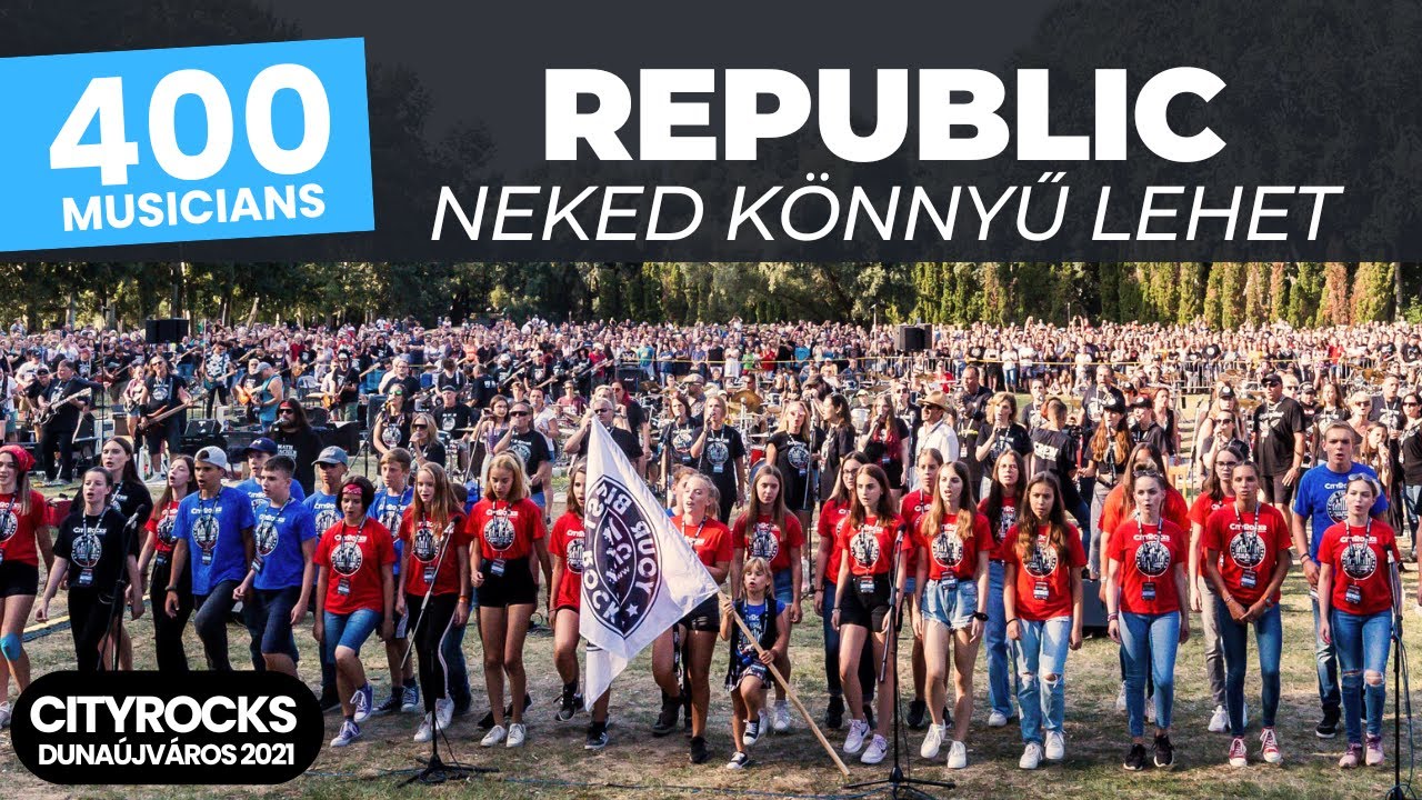 Neked könnyű lehet (REPUBLIC) - 400 rockzenész - CITYROCKS (Közép-Európa legnagyobb rockzenekara)
