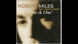Robert Miles feat. Maria Nayler - One And One
