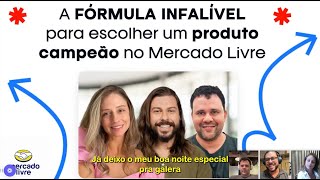 Live - A Fórmula Infalível para Escolher um Produto Campeão no Mercado Livre