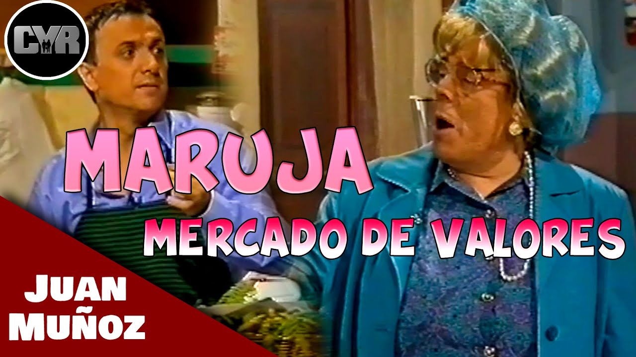 Cruz y Raya - Maruja - Mercado De Valores | Juan Muñoz Cómico