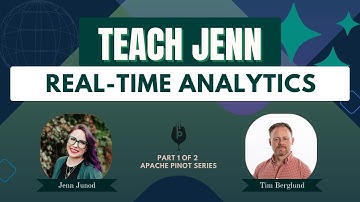 096 Teach Jenn Real Time Analytics with Tim Berglund Part 1 of 2 Apache Pinot Series