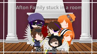 Afton Family stuck in a room for 24 hours