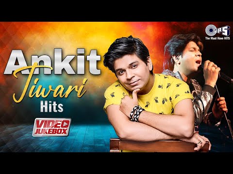 Ankit Tiwari Hits - Video Jukebox Ankit Tiwari Hits - Video Jukebox
