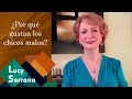 ¿Por qué gustan los chicos malos? - Lucy Serrano