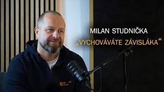 #3: Milan Studnička - Vychováváte závisláka Respektující výchova vs. jasné hranice
