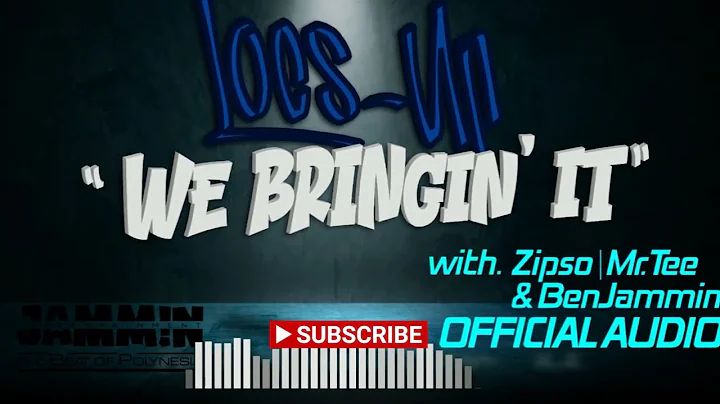 WE BRINGIN' IT Official Audio - Locs feat. Zipso, Mr.Tee & Ben Petana