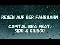 Capital bra feat sido  gringo  regen auf der fahrbahn lyrics