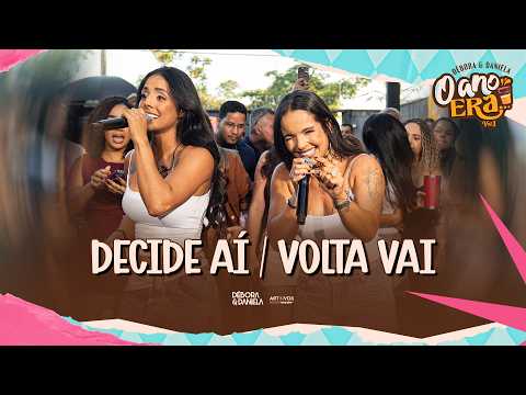 Débora & Daniela - Decide Aí / Volta Vai