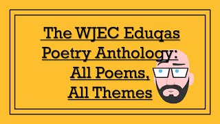 The WJEC Eduqas Poetry Anthology: All Poems, All Themes