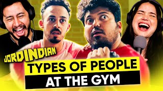 JORDINDIAN | Types of People at The Gym REACTION!