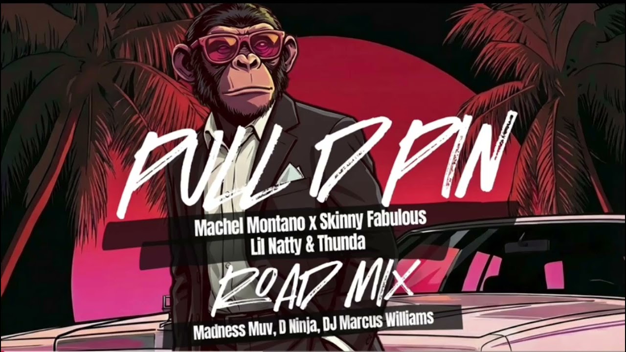 Machel Montano, Skinny Fabulous, Lil Natty & Thunda - Pull D Pin (Road Mix)