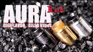 AURA RDA by Digiflavor and DJLSB Vapes ~RDA REVIEW~