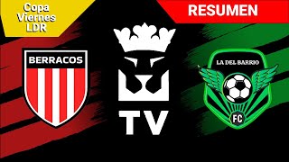 Berracos (6) - (1) La del Barrio FC | Resumen