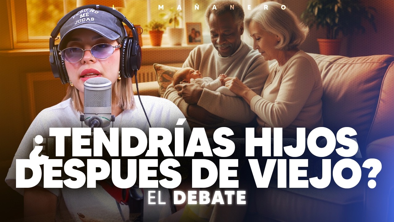 ¿HIJOS DESPUÉS DE VIEJO? 👶 El dilema de la paternidad tardía en el debate mañanero