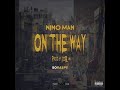 Nino Man - On The Way (Prod. By IzzRaw)