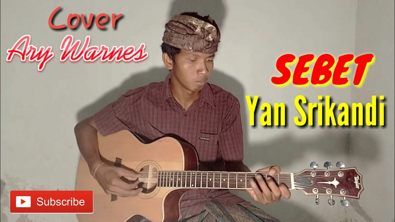 Kunci Gitar Yan Srikandi Kapah Kapah Jumah Yan Srikandi - Sebet || Cover Ary Warnes - YouTube