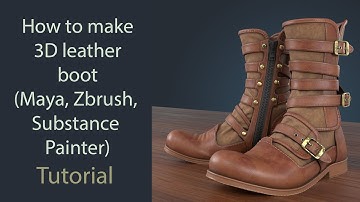How to make 3D leather boot(Maya, Zbrush, Substance Painter)