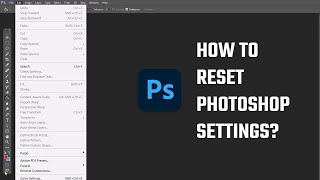 Fix the most issues in Photoshop; reset photoshop settings?