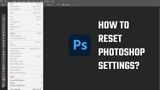 Fix the most issues in Photoshop; reset photoshop settings | 2023