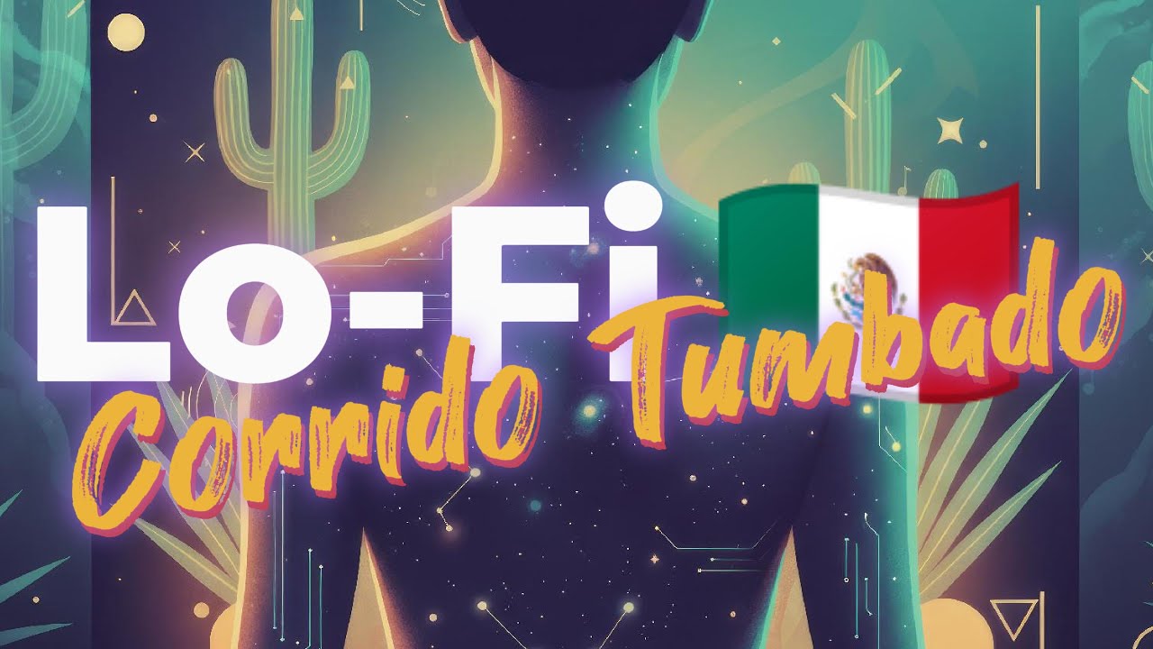 Mexican LoFi (Corrido Tumbado Chill) | LoFi Mexico
