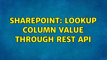 Sharepoint: Lookup Column Value through Rest API (2 Solutions!!)