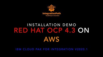IBM CP4I v2020.1 - Red Hat OCP 4.3 Installation on AWS Demo