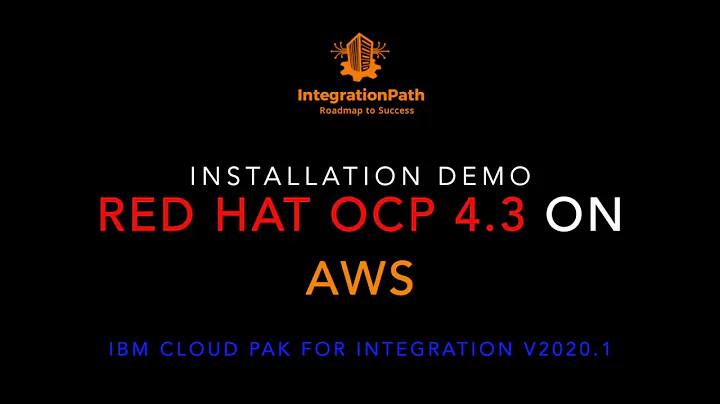 IBM CP4I v2020.1 - Red Hat OCP 4.3 Installation on AWS Demo