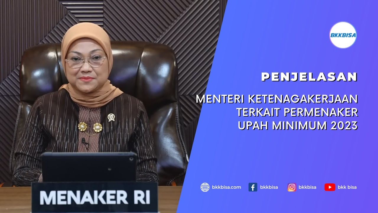 MEDIA BKKBISA - Penjelasan Menteri Ketenagakerjaan terkait Permenaker