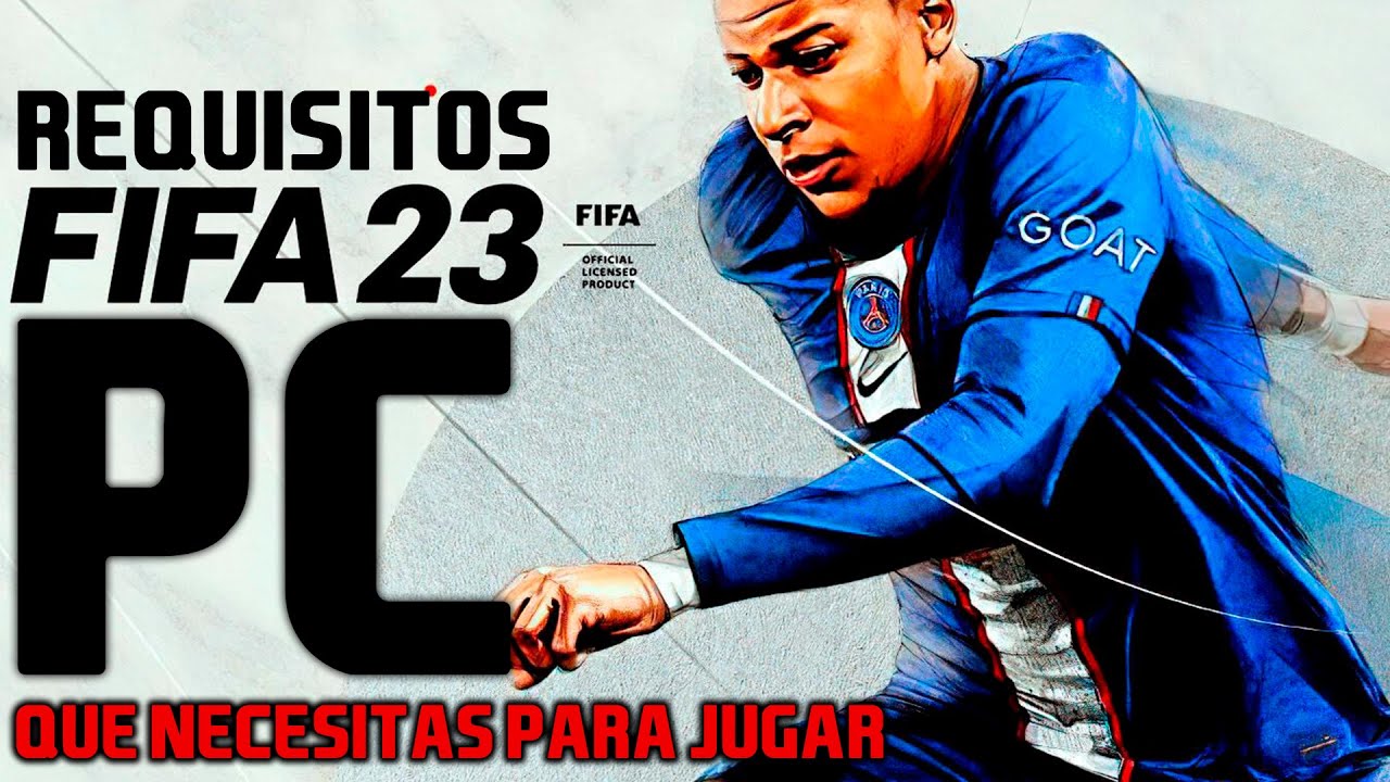 N79news • FIFA 23 detalla sus requisitos en PC y son bastante más