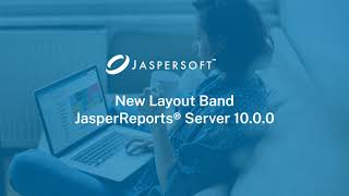 New Layout Band in JasperReports Server 10.0