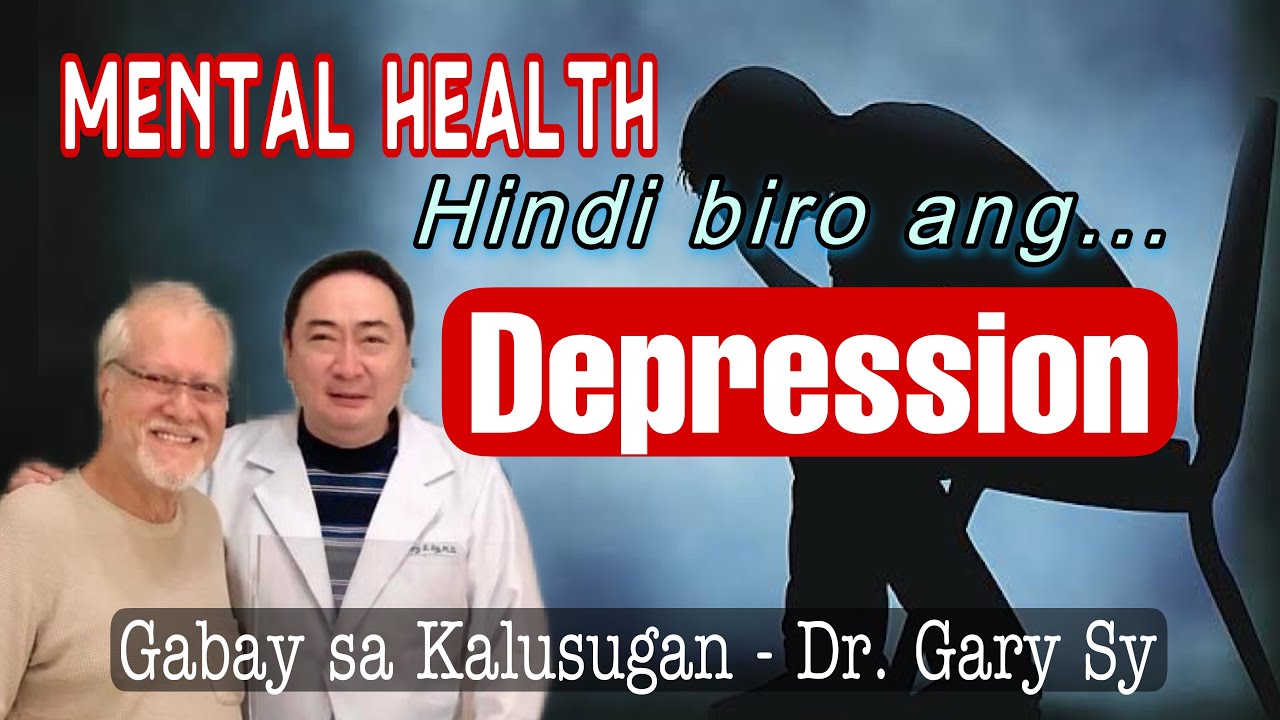 Mental Health: Depression - Dr. Gary Sy