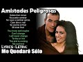 Amistades Peligrosas   Me Quedaré Sólo (Lyrics Spanish-English) (Español-Inglés)