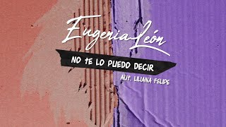 NO TE LO PUEDO DECIR. Eugenia León