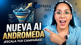 Cómo funciona la NUEVA AI de META ADS Andromeda | Mejora tus CAMPAÑAS con esta ESTRATEGIA