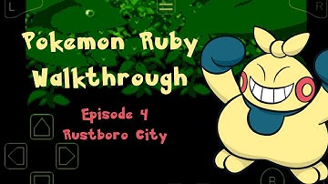 Episode 4 || Rustboro City || Pokemon Ruby Walkthrough