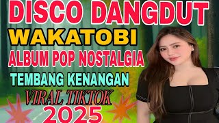 Download Lagu TRANDING. DISCO DANGDUT NOSTALGIA. WAKATOBI TERPOPULER. VIRAL TIKTOK 2025 MP3