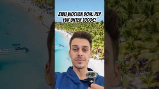 Zwei Wochen Dominikanische Republik Für Unter 1000