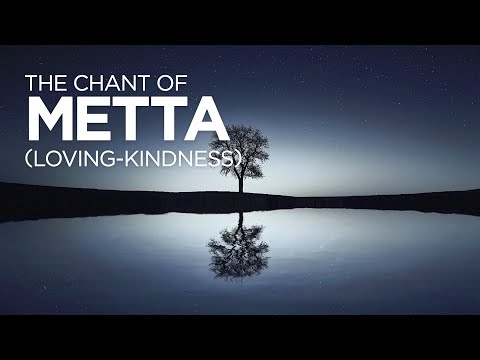 The Chant of Metta (Loving Kindness) - Full Version