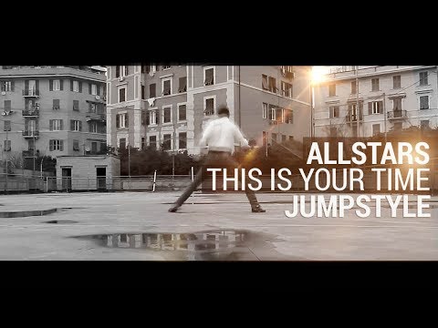 JUMPSTYLE | ALLSTARS - This is your time [Official Video]