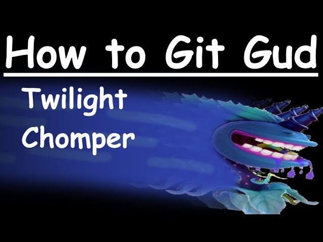 How to git gud at Chomper - PVZGW2 