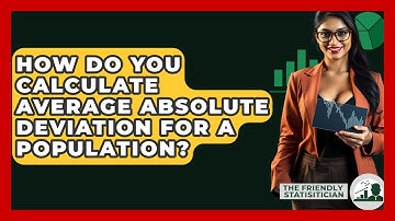 How Do You Calculate Average Absolute Deviation For A Population? - The Friendly Statistician