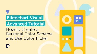 Piktochart Visual Advanced Tutorial: How to Create a Personal Color Scheme and Use Color Picker