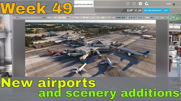 New Scenery & Airports in MSFS2020 Marketplace! ✈️✨ | Weekly Update | week 47