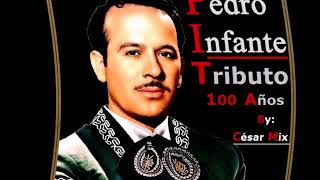 PEDRO INFANTE - TRIBUTO 100