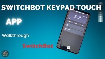 Switchbot Keypad Touch App Walk through