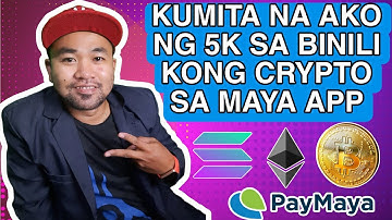 KUMITA NA AKO NG 5,000 SA PAYMAYA O MAYA APP | QUICK UDPATE SA CRYPTO SA MAYA O PAYMAYA