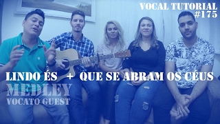 Video voorbeeld van "Como cantar "LINDO ÉS /  QUE SE ABRAM OS CÉUS " medley  -  VOCATO #175"